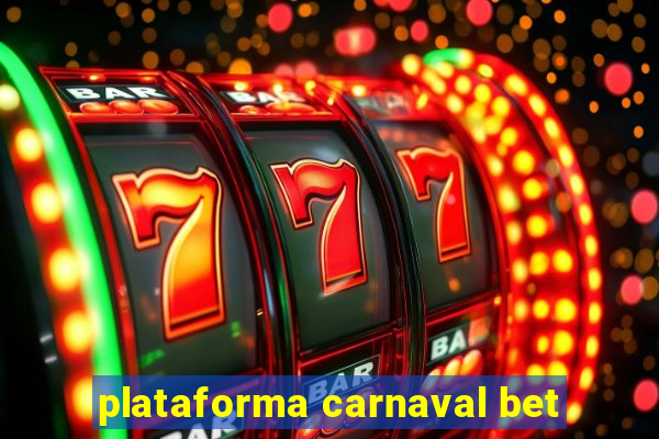 plataforma carnaval bet